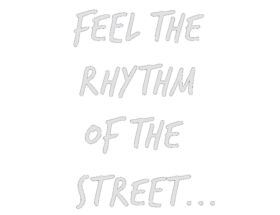 Tekst: FEEL THE RHYTHM OF THE STREET